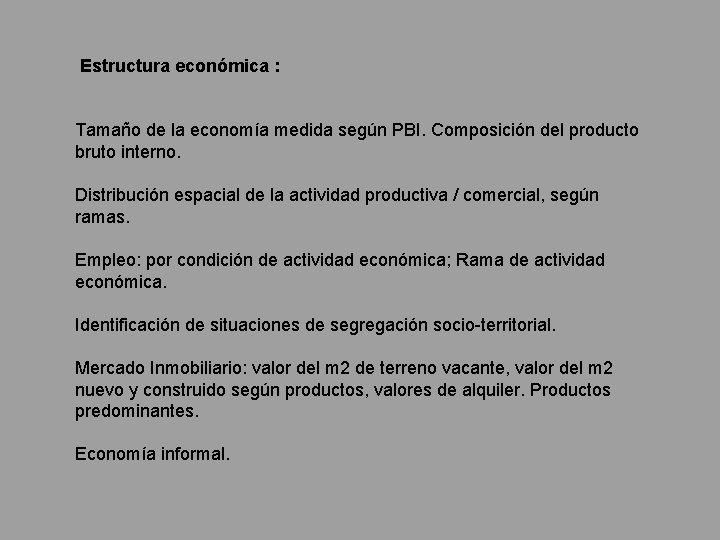  Estructura económica : Tamaño de la economía medida según PBI. Composición del producto