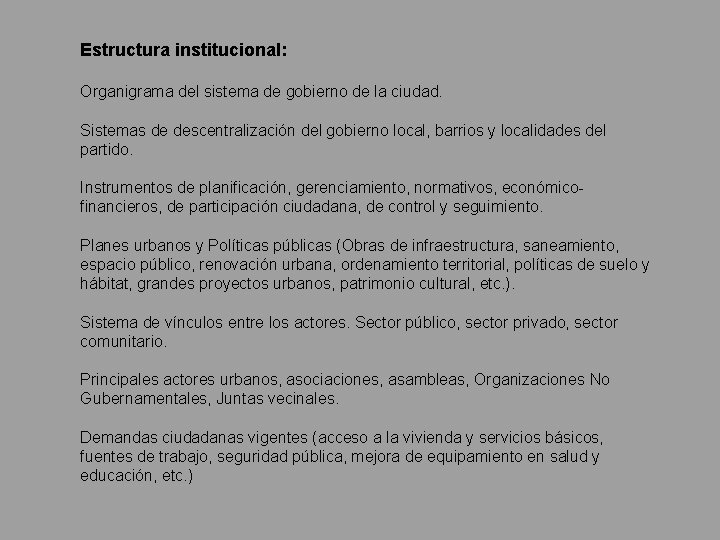  Estructura institucional: Organigrama del sistema de gobierno de la ciudad. Sistemas de descentralización