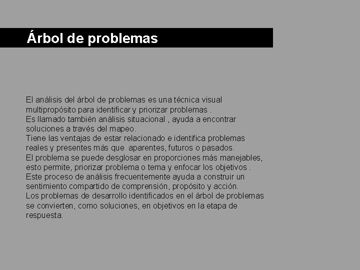  Árbol de problemas El análisis del árbol de problemas es una técnica visual