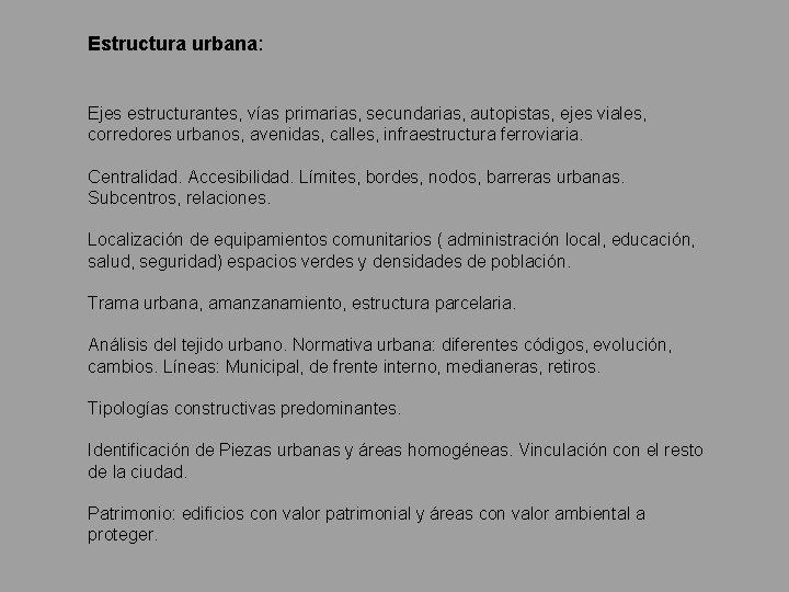  Estructura urbana: Ejes estructurantes, vías primarias, secundarias, autopistas, ejes viales, corredores urbanos, avenidas,