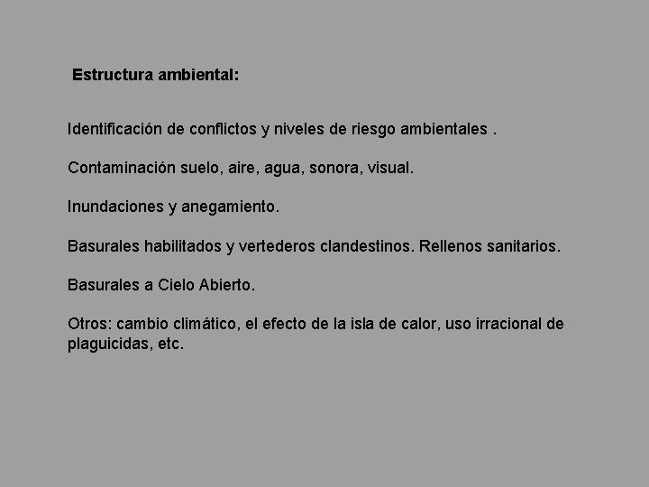  Estructura ambiental: Identificación de conflictos y niveles de riesgo ambientales. Contaminación suelo, aire,