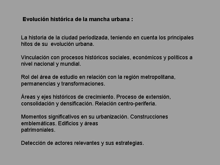  Evolución histórica de la mancha urbana : La historia de la ciudad periodizada,