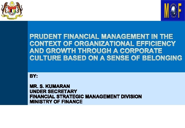 PRUDENT FINANCIAL MANAGEMENT IN THE CONTEXT OF ORGANIZATIONAL EFFICIENCY AND GROWTH THROUGH A CORPORATE