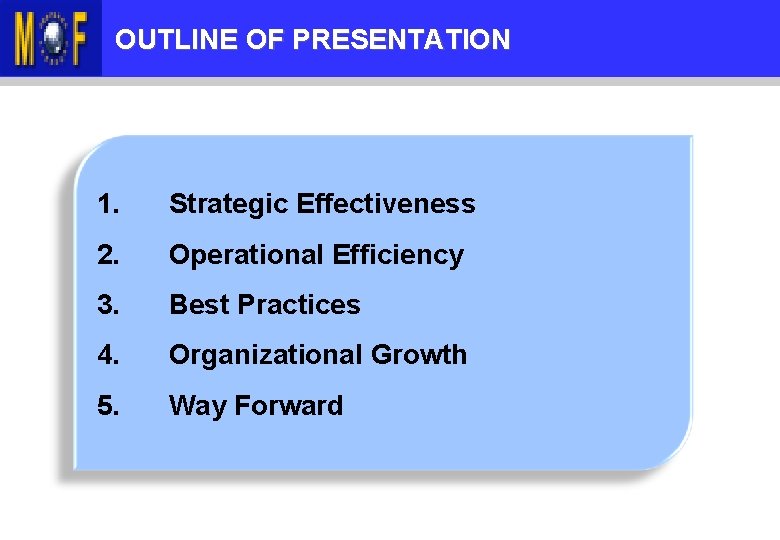 KANDUNGANOF TAKLIMAT OUTLINE PRESENTATION 1. Strategic Effectiveness 2. Operational Efficiency 3. Best Practices 4.