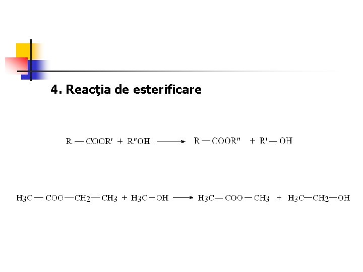 4. Reacţia de esterificare 