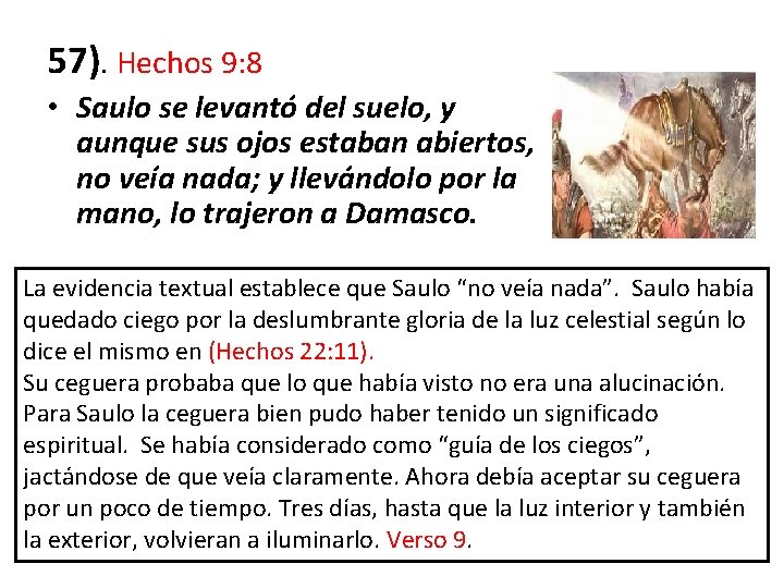 57). Hechos 9: 8 • Saulo se levantó del suelo, y aunque sus ojos 57). Hechos 9: 8 • Saulo se levantó del suelo, y aunque sus ojos