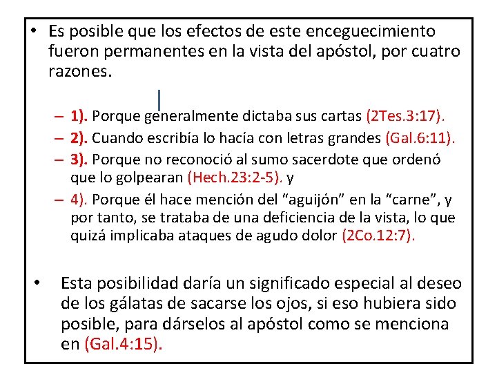 • Es posible que los efectos de este enceguecimiento fueron permanentes en la • Es posible que los efectos de este enceguecimiento fueron permanentes en la