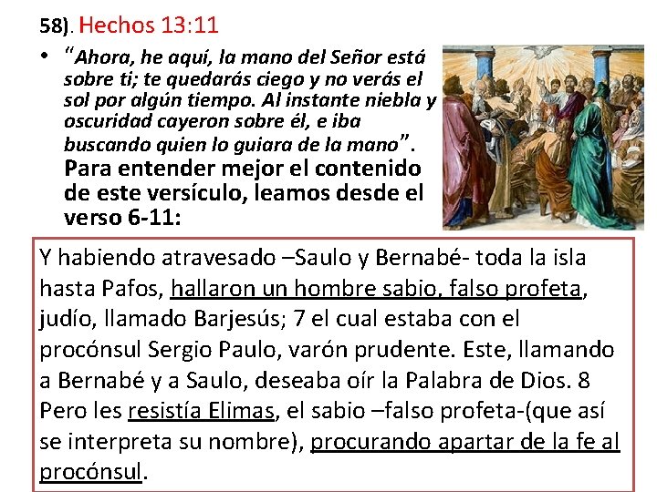 58). Hechos 13: 11 • “Ahora, he aquí, la mano del Señor está sobre 58). Hechos 13: 11 • “Ahora, he aquí, la mano del Señor está sobre