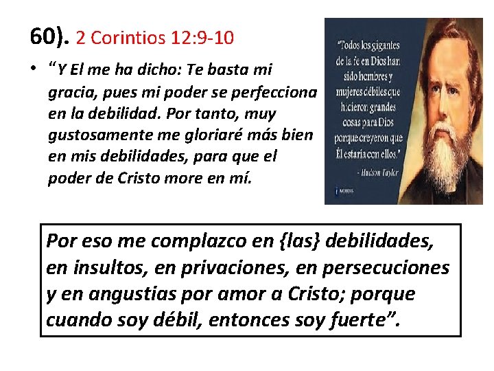 60). 2 Corintios 12: 9 -10 • “Y El me ha dicho: Te basta 60). 2 Corintios 12: 9 -10 • “Y El me ha dicho: Te basta