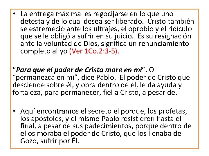 • La entrega máxima es regocijarse en lo que uno detesta y de • La entrega máxima es regocijarse en lo que uno detesta y de
