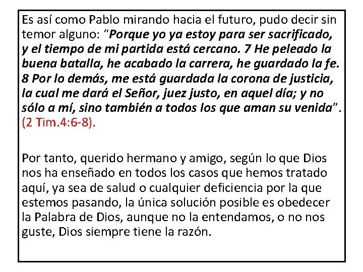 Es así como Pablo mirando hacia el futuro, pudo decir sin temor alguno: “Porque Es así como Pablo mirando hacia el futuro, pudo decir sin temor alguno: “Porque
