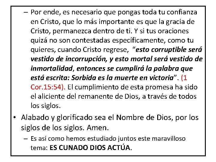 – Por ende, es necesario que pongas toda tu confianza en Cristo, que lo – Por ende, es necesario que pongas toda tu confianza en Cristo, que lo