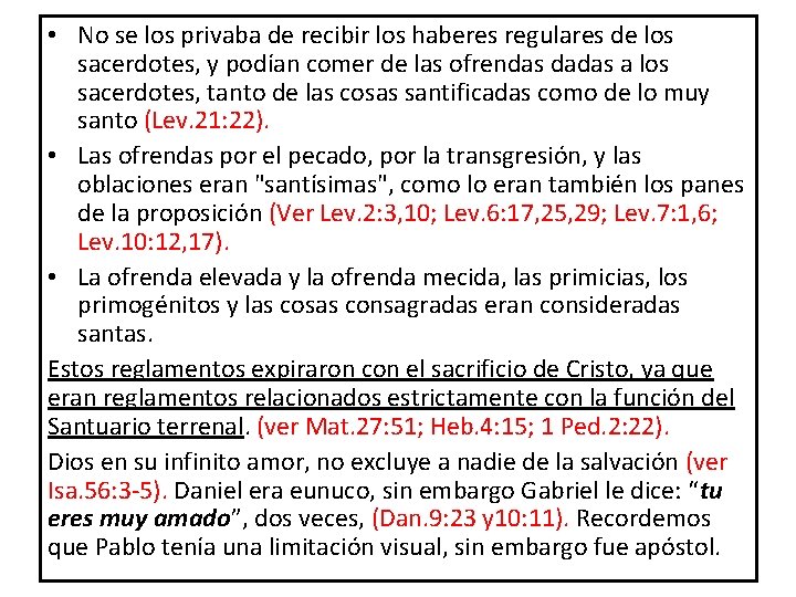 • No se los privaba de recibir los haberes regulares de los sacerdotes, • No se los privaba de recibir los haberes regulares de los sacerdotes,