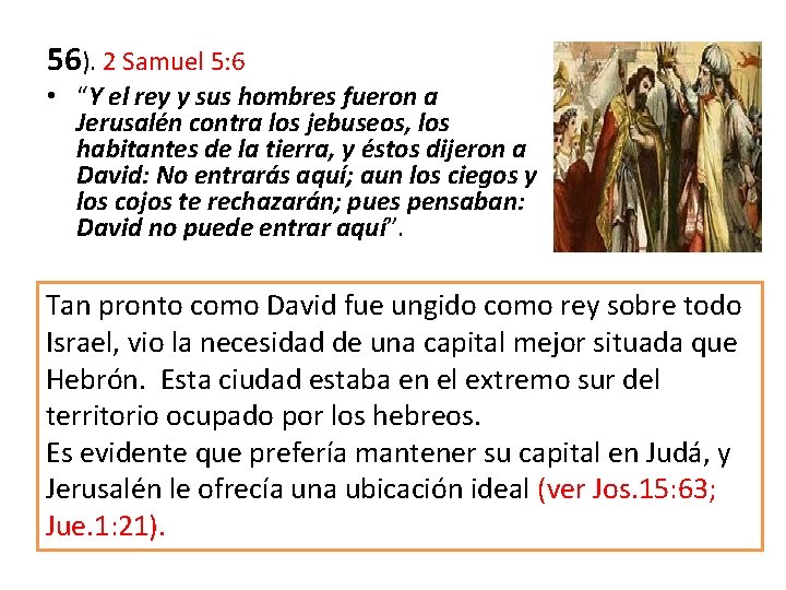 56). 2 Samuel 5: 6 • “Y el rey y sus hombres fueron a 56). 2 Samuel 5: 6 • “Y el rey y sus hombres fueron a