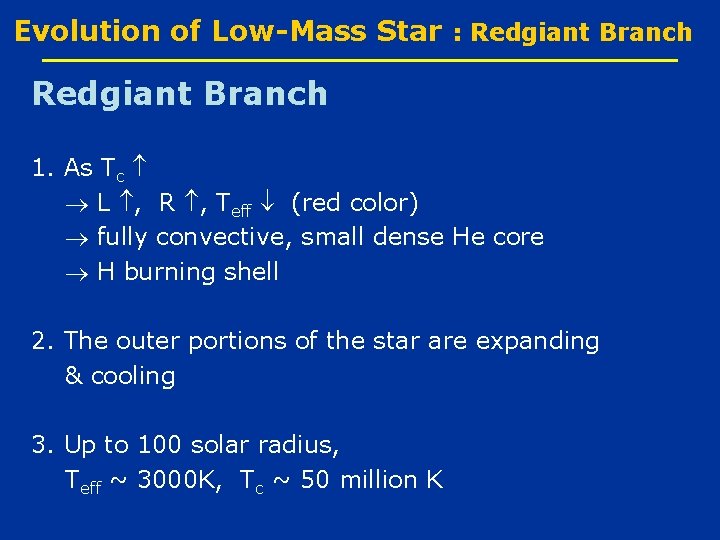 Evolution of Low-Mass Star : Redgiant Branch 1. As Tc L , R ,