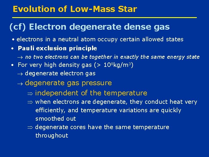 Evolution of Low-Mass Star (cf) Electron degenerate dense gas electrons in a neutral atom