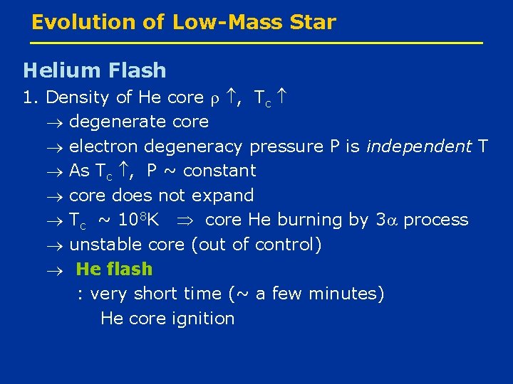 Evolution of Low-Mass Star Helium Flash 1. Density of He core , Tc degenerate