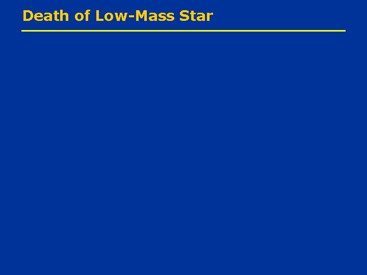 Death of Low-Mass Star 