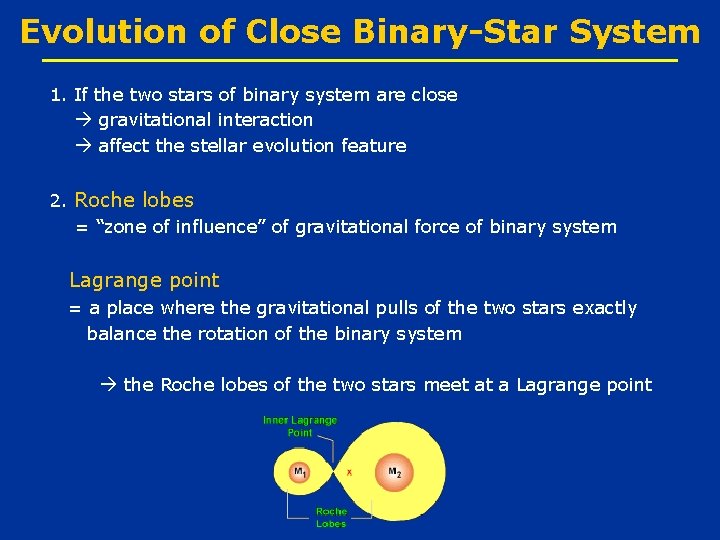 Evolution of Close Binary-Star System 1. If the two stars of binary system are