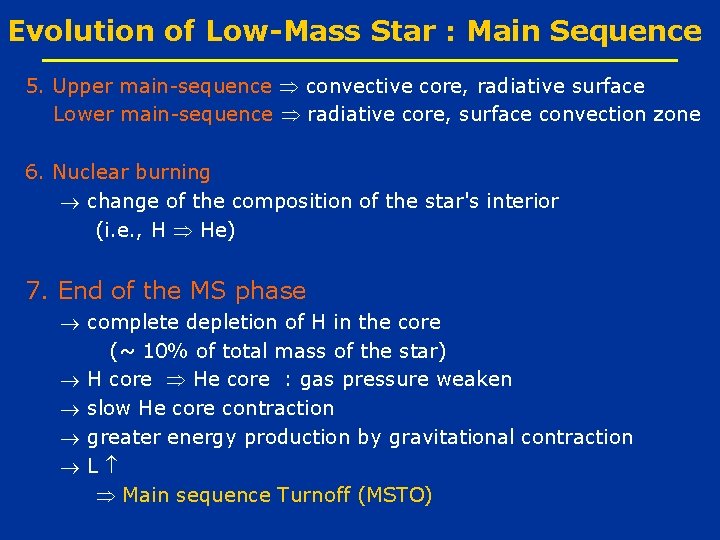 Evolution of Low-Mass Star : Main Sequence 5. Upper main-sequence convective core, radiative surface