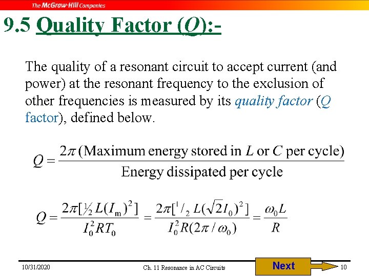 9. 5 Quality Factor (Q): The quality of a resonant circuit to accept current 9. 5 Quality Factor (Q): The quality of a resonant circuit to accept current