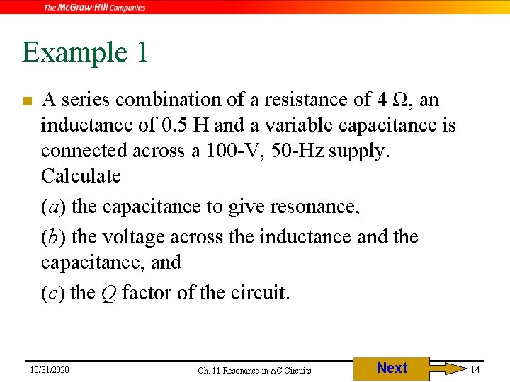 Example 1 n A series combination of a resistance of 4 Ω, an inductance Example 1 n A series combination of a resistance of 4 Ω, an inductance