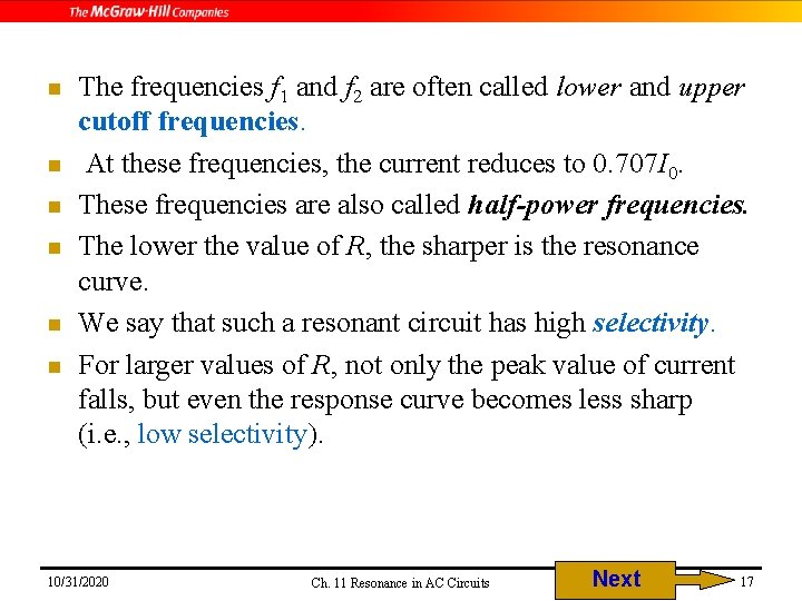 n n n The frequencies f 1 and f 2 are often called lower