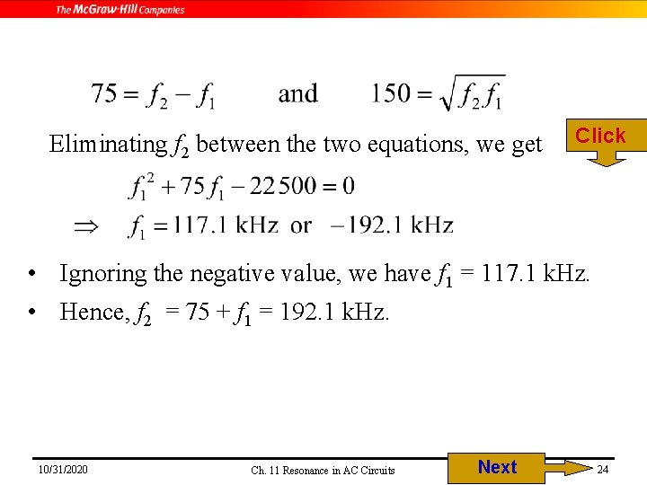 Eliminating f 2 between the two equations, we get Click • Ignoring the negative Eliminating f 2 between the two equations, we get Click • Ignoring the negative