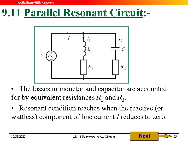 9. 11 Parallel Resonant Circuit: - • The losses in inductor and capacitor are