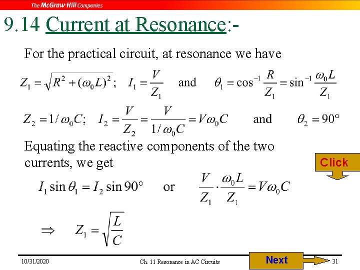 9. 14 Current at Resonance: For the practical circuit, at resonance we have Equating 9. 14 Current at Resonance: For the practical circuit, at resonance we have Equating