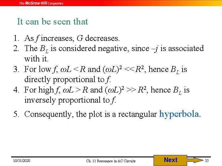 It can be seen that 1. As f increases, G decreases. 2. The BL