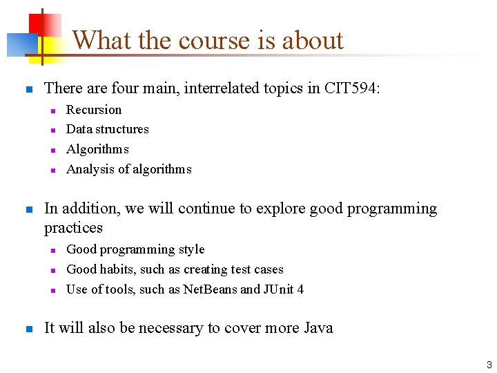 What the course is about n There are four main, interrelated topics in CIT