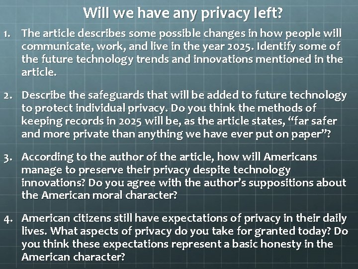 Will we have any privacy left? 1. The article describes some possible changes in