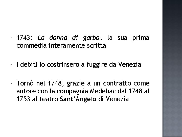  1743: La donna di garbo, la sua prima commedia interamente scritta I debiti