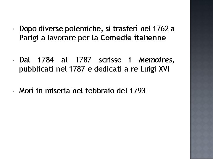  Dopo diverse polemiche, si trasferì nel 1762 a Parigi a lavorare per la