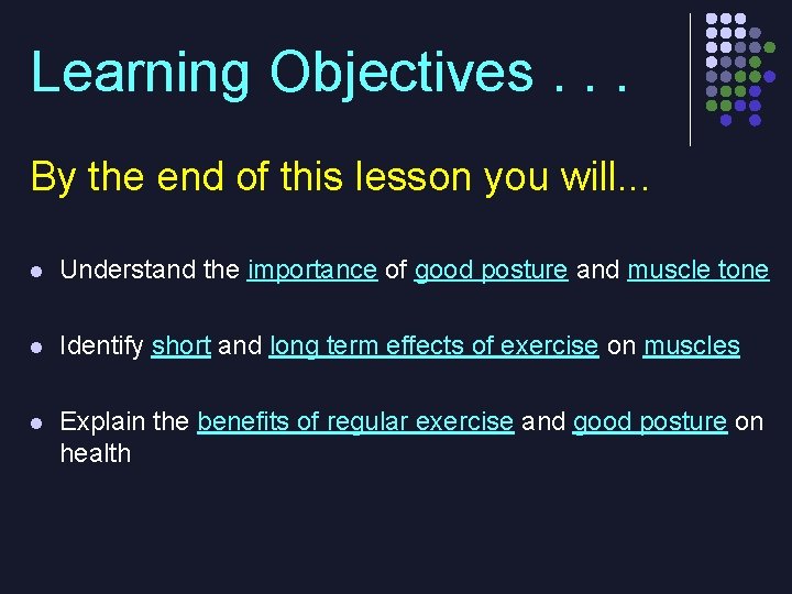 Learning Objectives. . . By the end of this lesson you will. . .