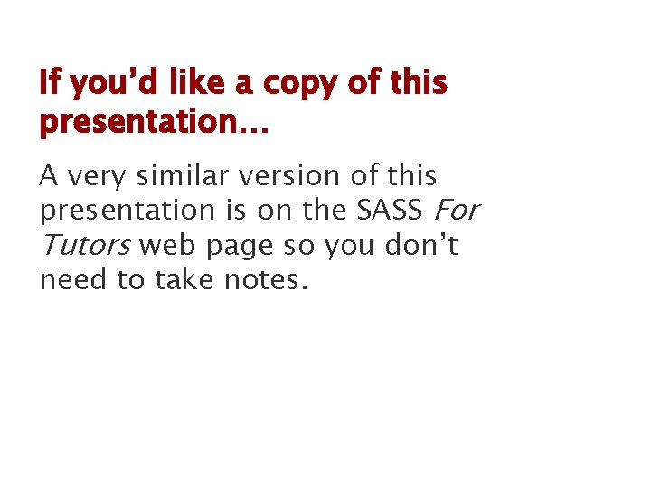 If you’d like a copy of this presentation… A very similar version of this