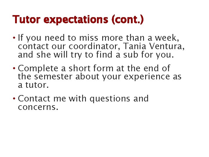 Tutor expectations (cont. ) • If you need to miss more than a week,