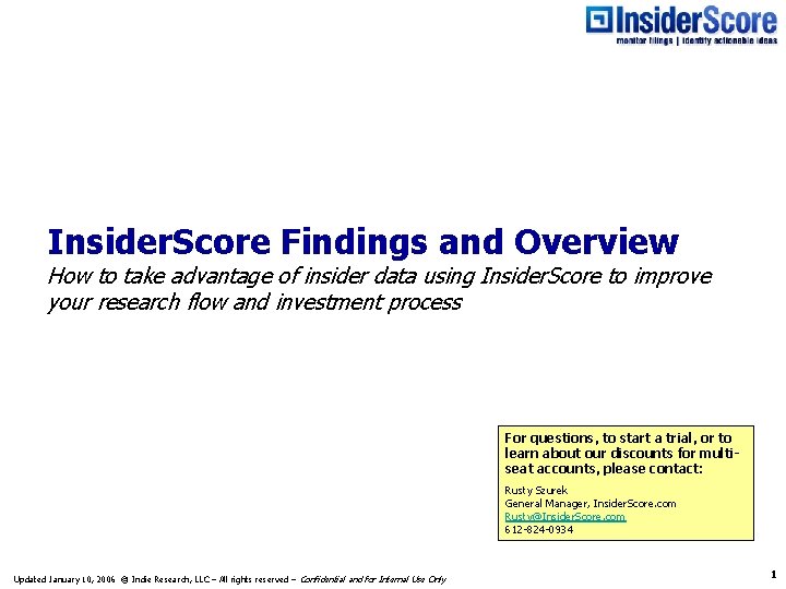Insider. Score Findings and Overview How to take advantage of insider data using Insider.