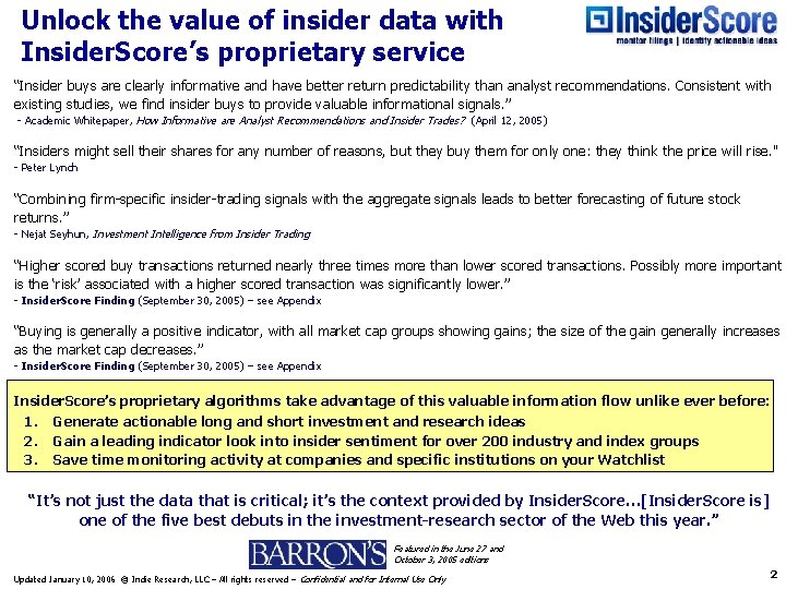 Unlock the value of insider data with Insider. Score’s proprietary service “Insider buys are