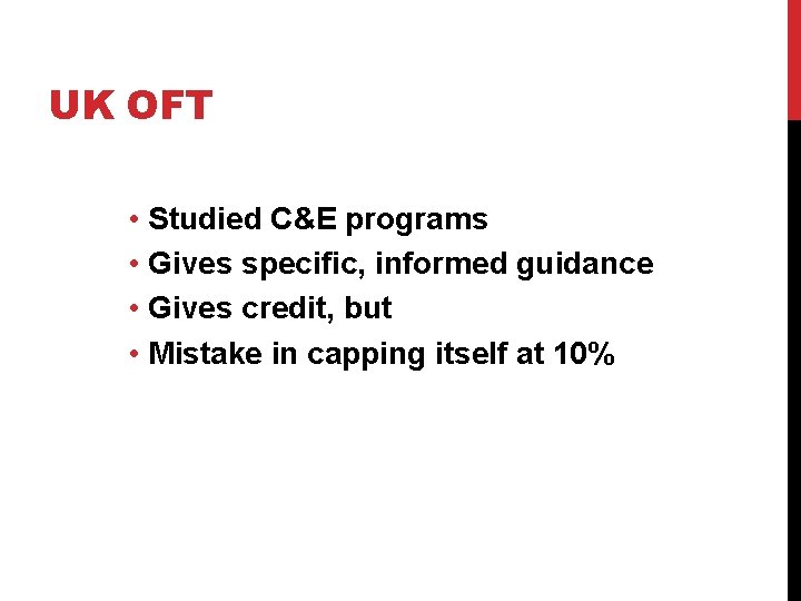 UK OFT • Studied C&E programs • Gives specific, informed guidance • Gives credit,