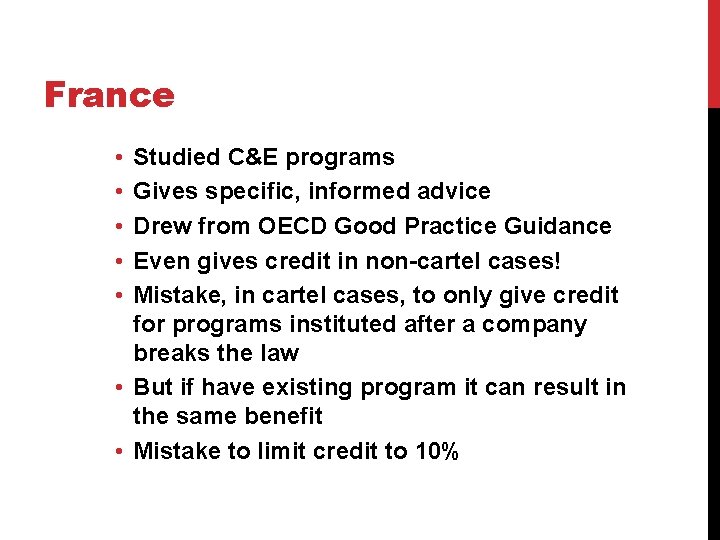 France • • • Studied C&E programs Gives specific, informed advice Drew from OECD