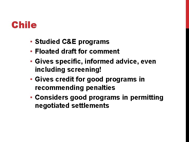 Chile • Studied C&E programs • Floated draft for comment • Gives specific, informed