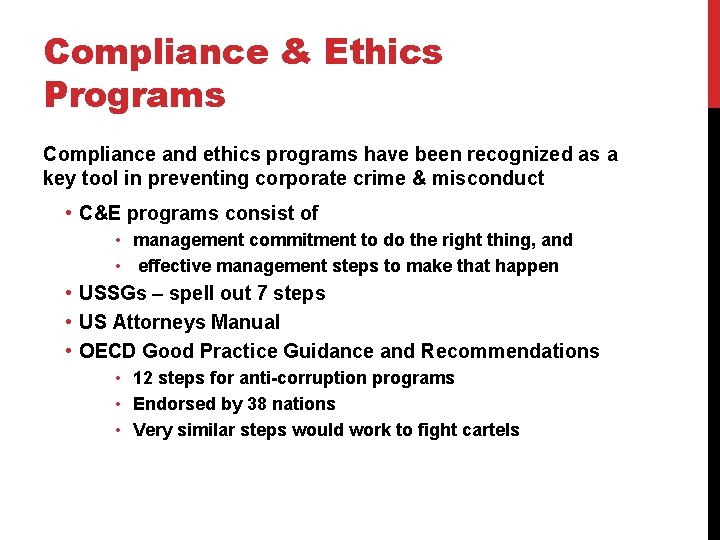 Compliance & Ethics Programs Compliance and ethics programs have been recognized as a key