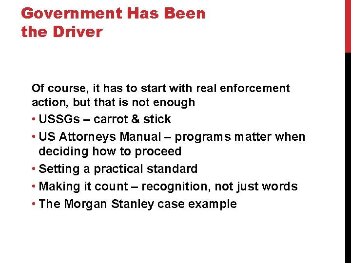 Government Has Been the Driver Of course, it has to start with real enforcement