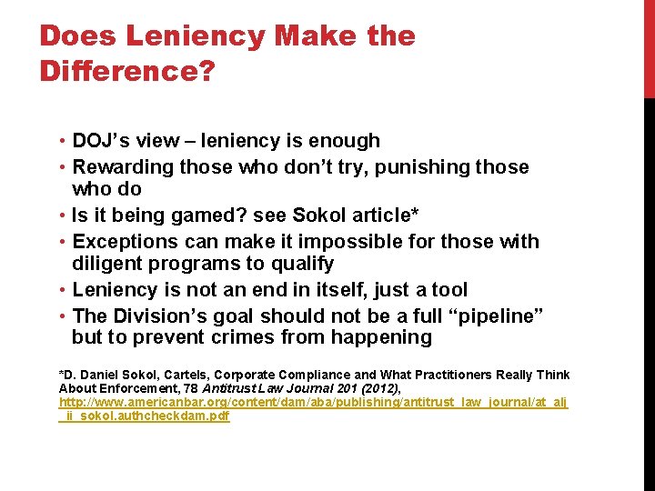 Does Leniency Make the Difference? • DOJ’s view – leniency is enough • Rewarding