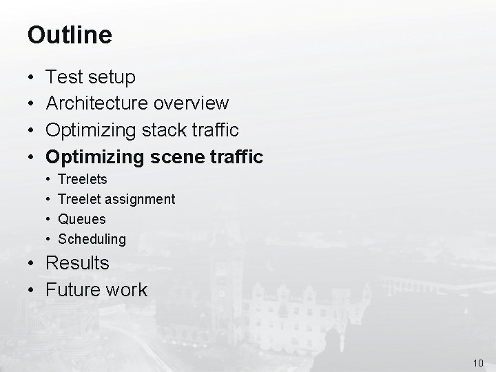 Outline • • Test setup Architecture overview Optimizing stack traffic Optimizing scene traffic •