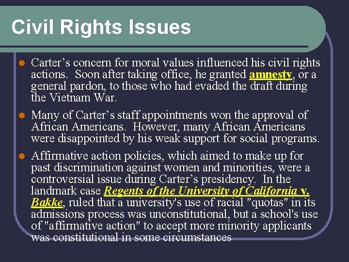 Civil Rights Issues Carter’s concern for moral values influenced his civil rights actions. Soon