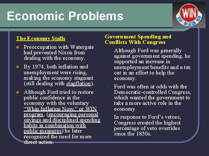 Economic Problems Government Spending and Conflicts With Congress • Although Ford was generally against