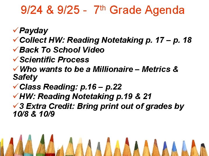 9/24 & 9/25 - 7 th Grade Agenda üPayday üCollect HW: Reading Notetaking p.